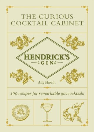 Hendrickâ€™s Ginâ€™s The Curious Cocktail Cabinet - Ally Martin