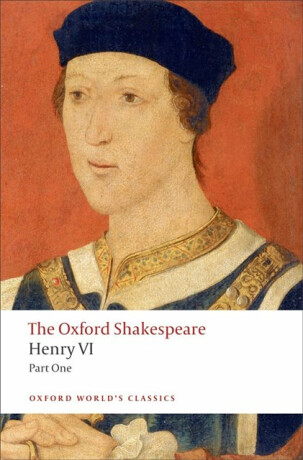 Henry VI, Part One: The Oxford Shakespeare - William Shakespeare