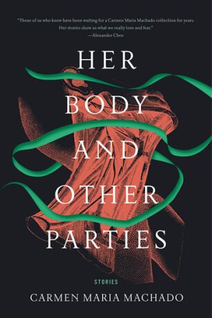 Her Body and Other Parties - Machado Carmen Maria
