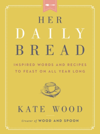 Her Daily Bread - Kate Wood