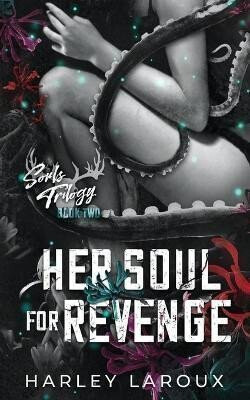 Her Soul for Revenge - Harley Laroux