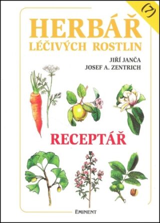 Herbář léčivých rostlin 7 - Receptář - Josef A. Zentrich,Jiří Janča
