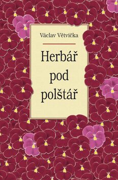 Herbář pod polštář - Václav Větvička