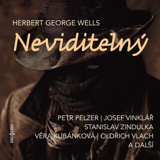 Herbert George Wells: Neviditelný - Herbert George Wells, Josef Vinklář, Zindulka Stanislav, Petr Pelzer, Miloš Hlavica, Věra Kubánková, Oldřich Vlach