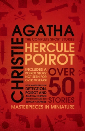 Hercule Poirot: the Complete Short Stories - Agatha Christie