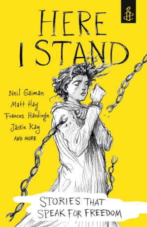 Here I Stand: Stories that Speak for Freedom - 