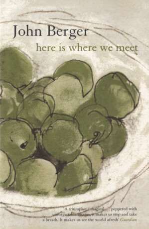 Here is Where We Meet - John Berger