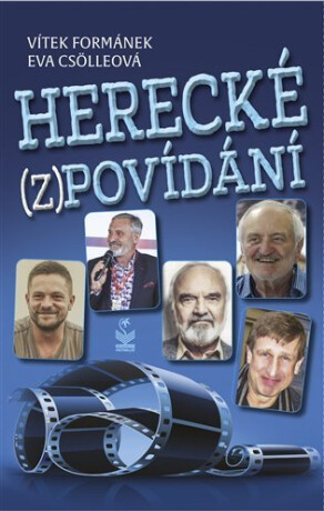 Herecké (z)povídání - Eva Csölleová,Vítek Formánek
