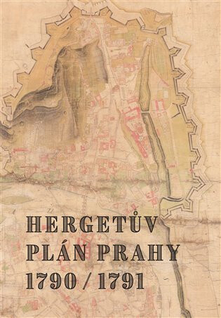 Hergetův plán Prahy 1790/1791 - Marek Lašťovka,Jitka Močičková