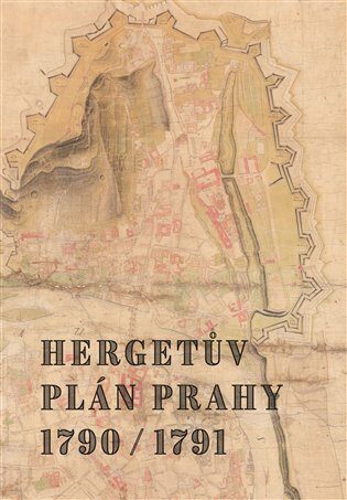Hergetův plán Prahy 1790/1791 - Marek Lašťovka,Jitka Močičková