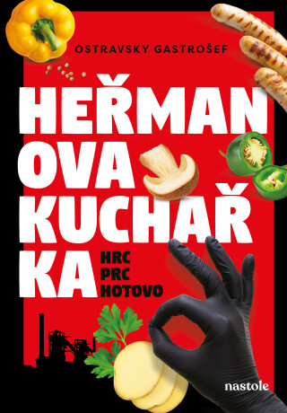 Heřmanova kuchařka - hrc, prc, hotovo! - Ivana Auingerová,Ostravsky Gastrošef