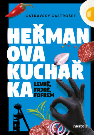 Heřmanova kuchařka - levně, fajně, fofrem - Ivana Auingerová,Ostravsky Gastrošef