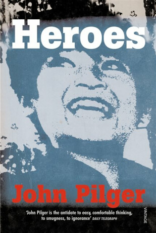Heroes - Pilger John