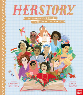 HerStory: 50 Women and Girls Who Shook the World - Katherine Halligan