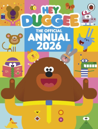 Hey Duggee: The Official Hey Duggee Annual 2026 - Hey Duggee