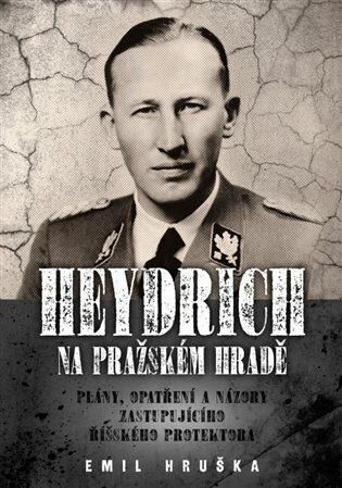 Heydrich na Pražském hradě - Emil Hruška,Jacqueline Giesová