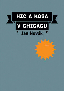 Hic a kosa v Chicagu - Jan Novák