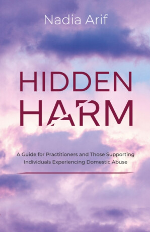 HIDDEN HARM - NADIA ARIF