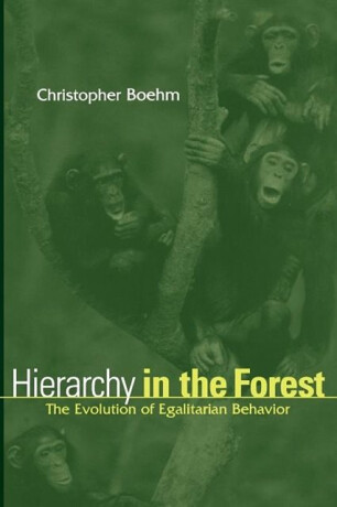 Hierarchy in the Forest - Christopher Boehm