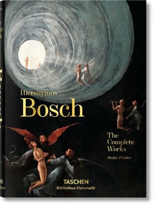 Hieronymus Bosch. Complete Works (Bibliotheca Universalis) - Stefan Fischer