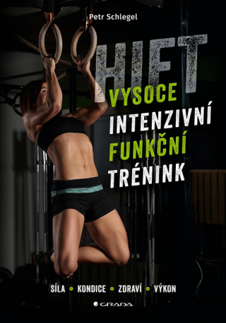 HIFT – Vysoce intenzivní funkční trénink - Petr Schlegel