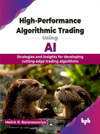 High-Performance Algorithmic Trading Using AI - Melick R Baranasooriya