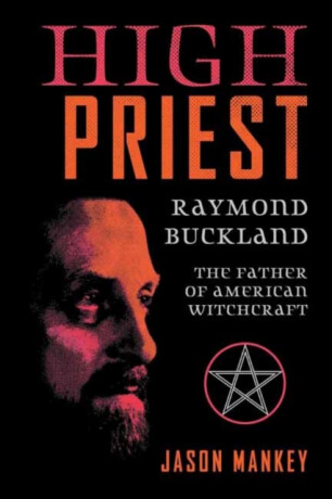 High Priest - Raymond Buckland,Jason Mankey