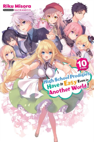 High School Prodigies Have It Easy Even in Another World!, Vol. 10 (light novel) - Nathaniel Thrasher,Sacraneco Sacraneco,Riku Misora