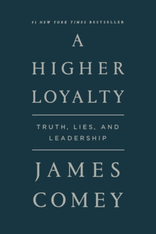 Higher Loyalty - James Comey