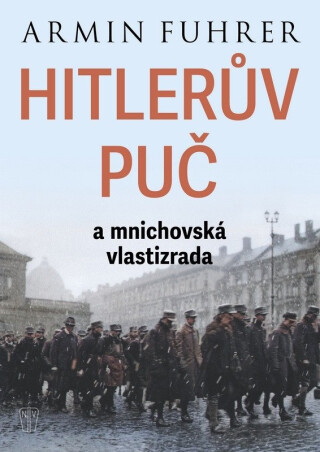 HITLERŮV PUČ a mnichovská vlastizrada - Armin Fuhrer