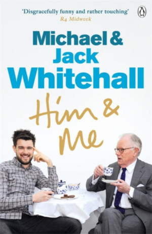 Him & Me - Jack Whitehall,Michael Whitehall