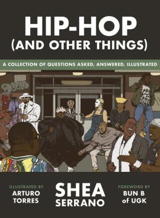 Hip-Hop (and other things) - Shea Serrano