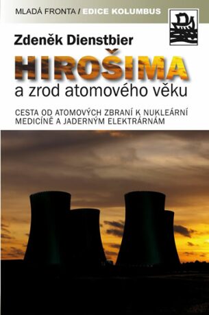 Hirošima a zrod atomového věku - Zdeněk Dienstbier
