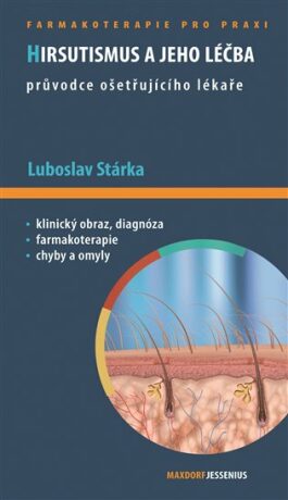 Hirsutismus a jeho léčba - Průvodce ošetřujícího lékaře - Luboslav Stárka
