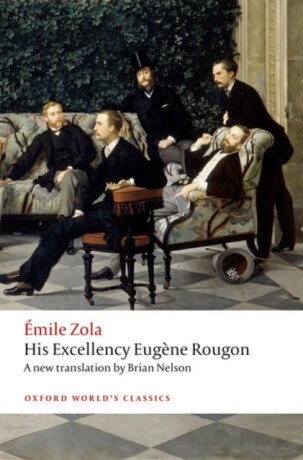 His Excellency Eugene Rougon - Émile Zola