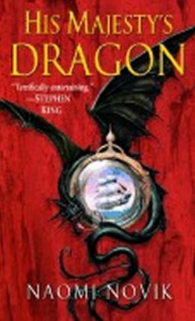 His Majesty´s Dragon (1) - Naomi Noviková