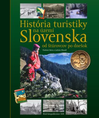 História turistiky na území Slovenska Od štúrovcov po dnešok - Vladimír Bárta,Ladislav Khandl