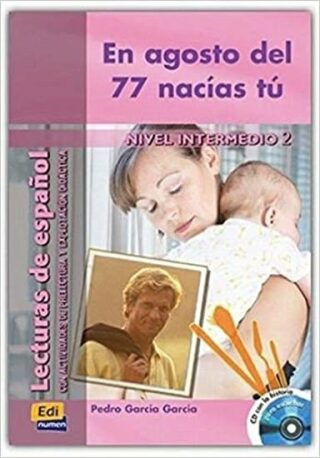Historias para leer Intermedio - En agosto del 77 nacías tú - Libro + CD - Pedro García García