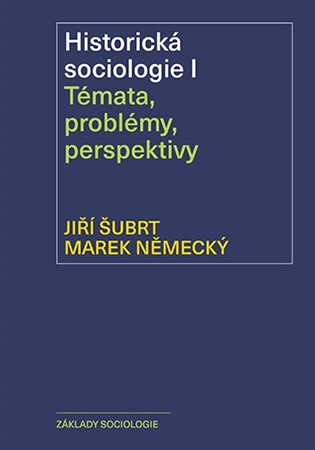 Historická sociologie I - Jiří Šubrt,Marek Německý