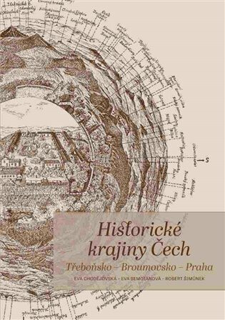 Historické krajiny Čech - Robert Šimůnek,Eva Semotanová,Eva Chodějovská