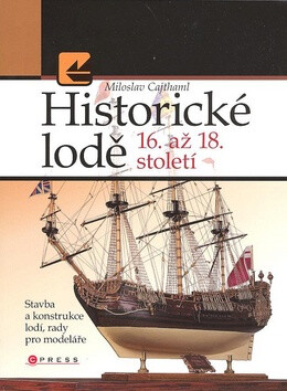 Historické lodě 16. až 18. století - Miloslav Cajthaml