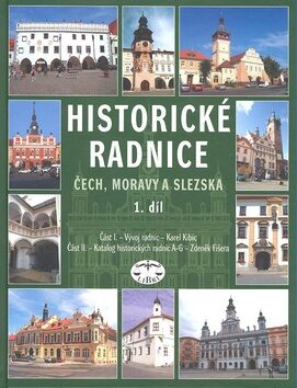 Historické radnice Čech, Moravy a Slezska, I. díl - Zdeněk Fišera