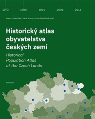 Historický atlas obyvatelstva českých zemí - Martin Ouředníček,Jana Jíchová,Lucie Pospíšilová