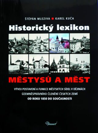 Historický lexikon městysů a měst - Karel Kuča