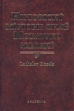 Historický místopis země Moravskoslezské - Ladislav Hosák