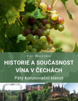 Historie a současnost vína v Čechách (Defekt) - Jiří Mejstřík