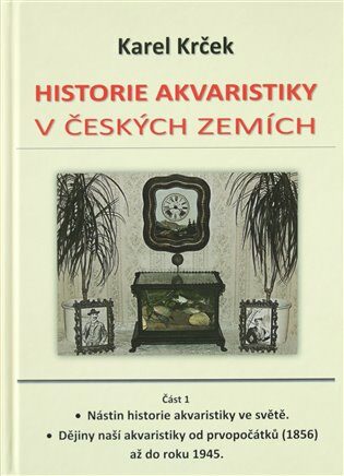 Historie akvaristiky v českých zemích - část 1. - Karel Krček