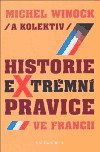 Historie extrémní pravice ve Francii - Michel Winock
