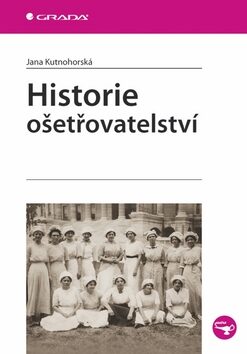 Historie ošetřovatelství - Jana Kutnohorská