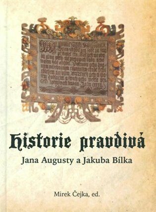 Historie pravdivá Jana Augusty a Jakuba Bílka - Mirek Čejka
